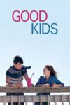 دانلود فیلم Good Kids 2016 بچههای خوب دانلود فیلم Good Kids 2016 بچههای خوب