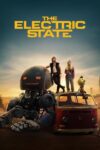 دانلود فیلم The Electric State 2025 ایالت الکتریکی