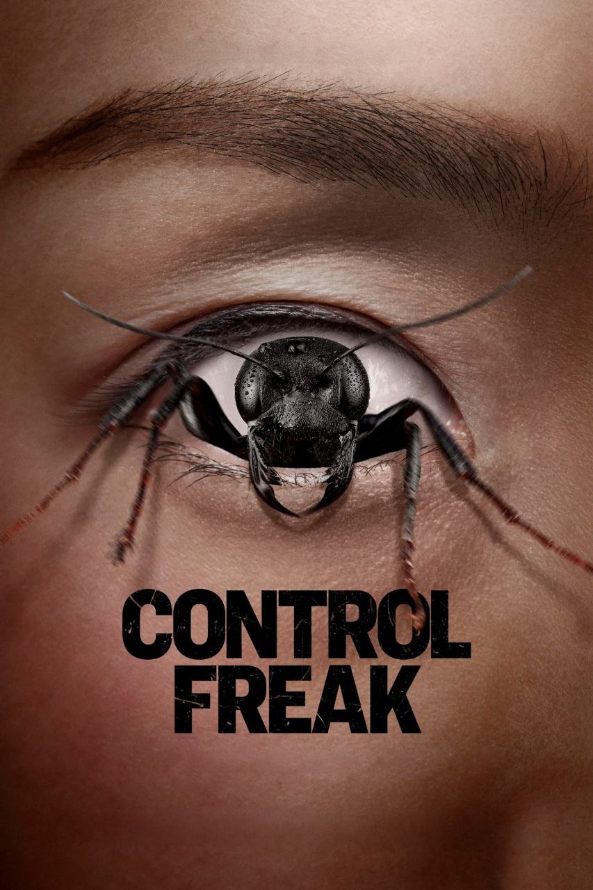 دانلود فیلم Control Freak 2025 کنترل‌گر افراطی