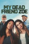دانلود فیلم My Dead Friend Zoe 2025 دوست مرده من زویی