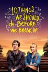 دانلود فیلم 10 Things We Should Do Before We Break Up 2020 ده چیزی که قبل از جدایی باید انجام دهیم