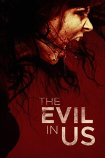 دانلود فیلم The Evil in Us 2016 شر در ما