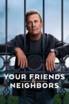 دانلود سریال Your Friends and Neighbors ‏دوستان و همسایگان شما